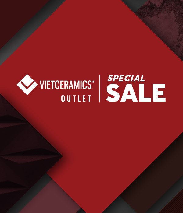 VIETCERAMICS OUTLET – ƯU ĐÃI 30% - GẠCH NHẬP KHẨU CHÂU ÂU